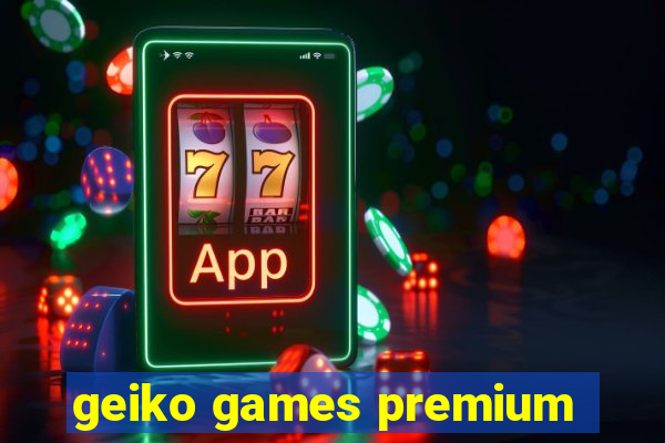 geiko games premium